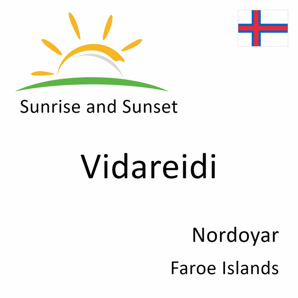 Sunrise and sunset times for Vidareidi, Nordoyar, Faroe Islands