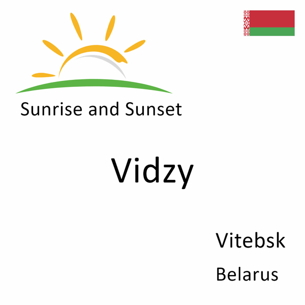 Sunrise and sunset times for Vidzy, Vitebsk, Belarus