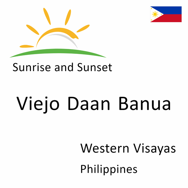 Sunrise and sunset times for Viejo Daan Banua, Western Visayas, Philippines