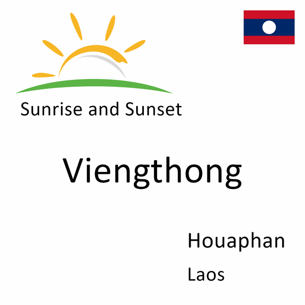Sunrise and sunset times for Viengthong, Houaphan, Laos