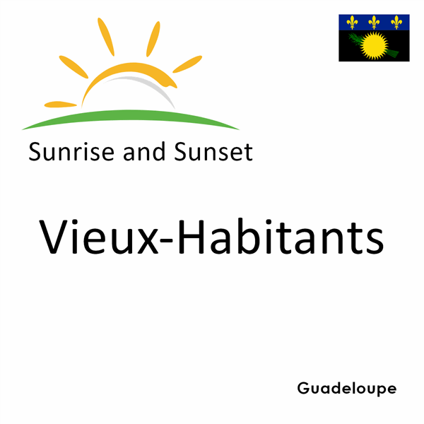 Sunrise and sunset times for Vieux-Habitants, Guadeloupe