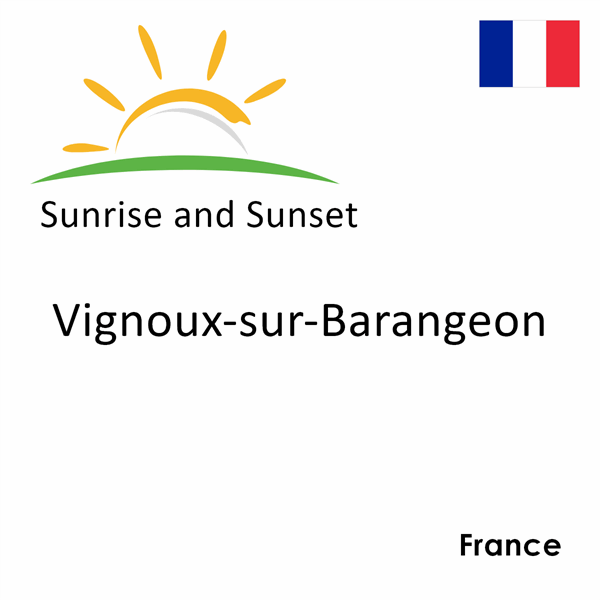 Sunrise and sunset times for Vignoux-sur-Barangeon, France