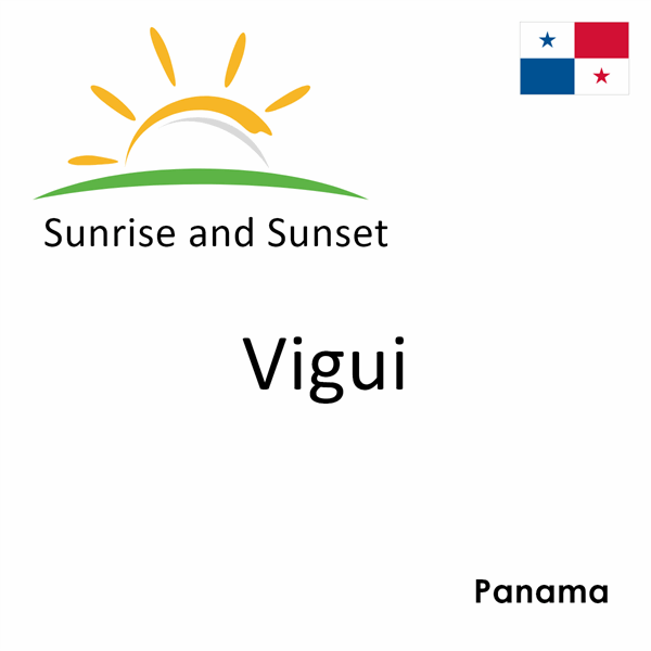 Sunrise and sunset times for Vigui, Panama