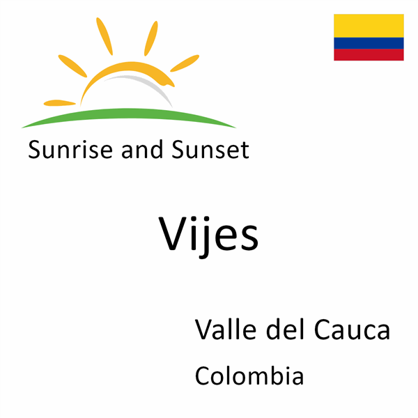 Sunrise and sunset times for Vijes, Valle del Cauca, Colombia
