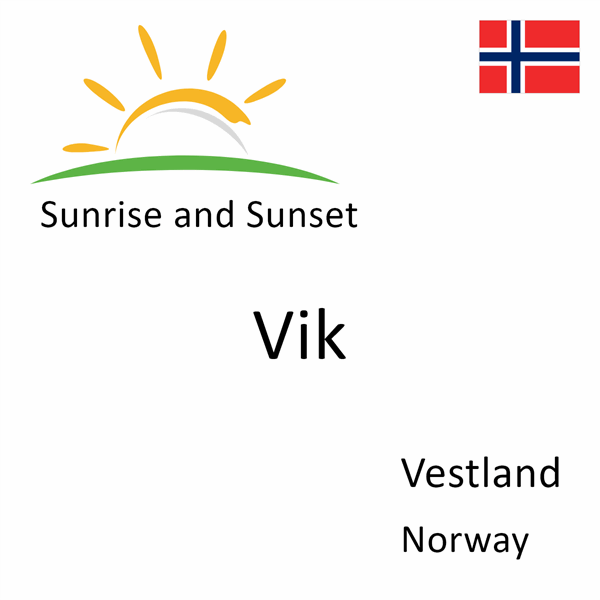 Sunrise and sunset times for Vik, Vestland, Norway