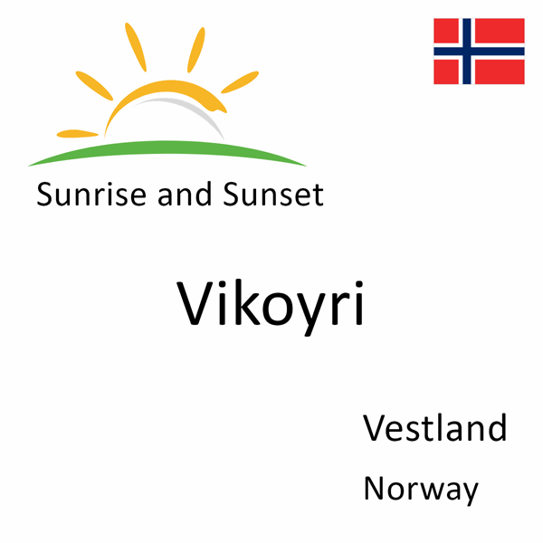 Sunrise and sunset times for Vikoyri, Vestland, Norway