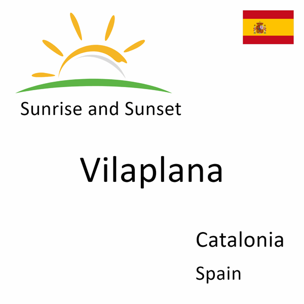 Sunrise and sunset times for Vilaplana, Catalonia, Spain