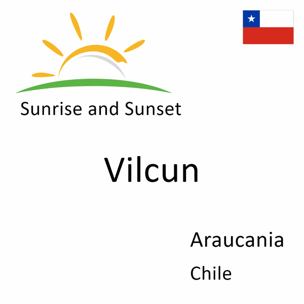 Sunrise and sunset times for Vilcun, Araucania, Chile