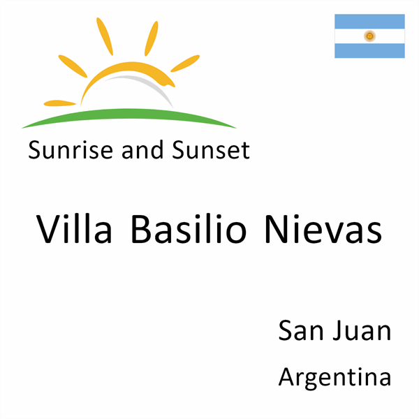 Sunrise and sunset times for Villa Basilio Nievas, San Juan, Argentina