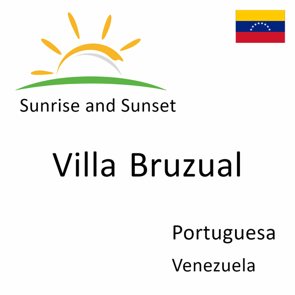Sunrise and sunset times for Villa Bruzual, Portuguesa, Venezuela