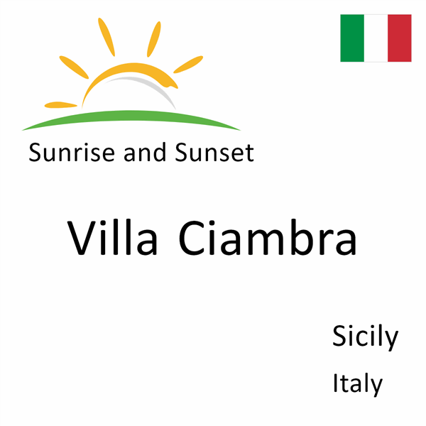 Sunrise and sunset times for Villa Ciambra, Sicily, Italy