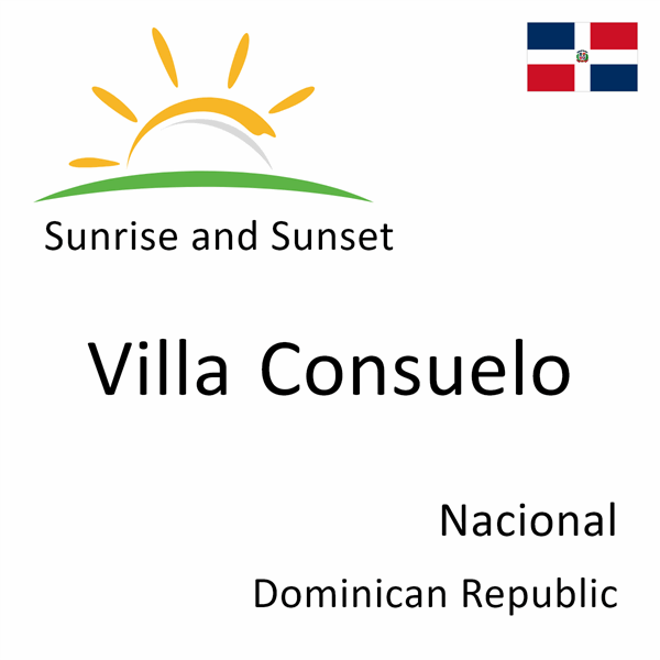 Sunrise and sunset times for Villa Consuelo, Nacional, Dominican Republic