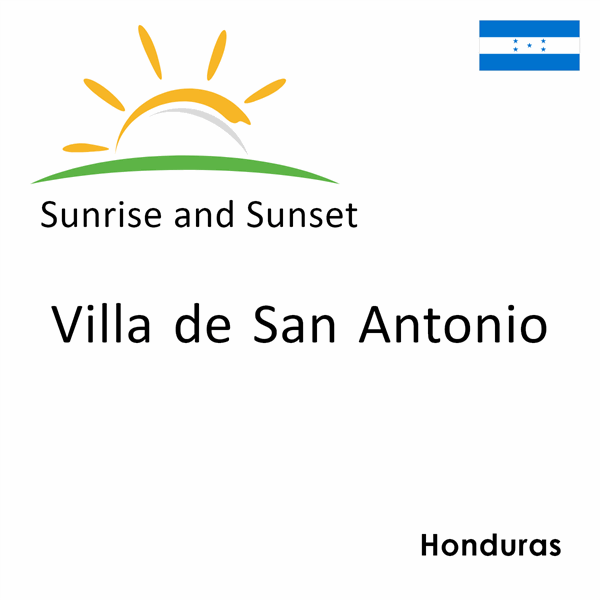 Sunrise and sunset times for Villa de San Antonio, Honduras