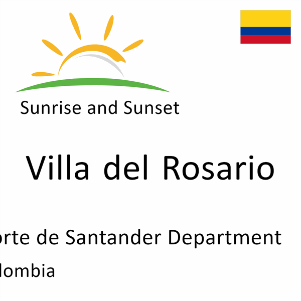 Sunrise and sunset times for Villa del Rosario, Norte de Santander Department, Colombia