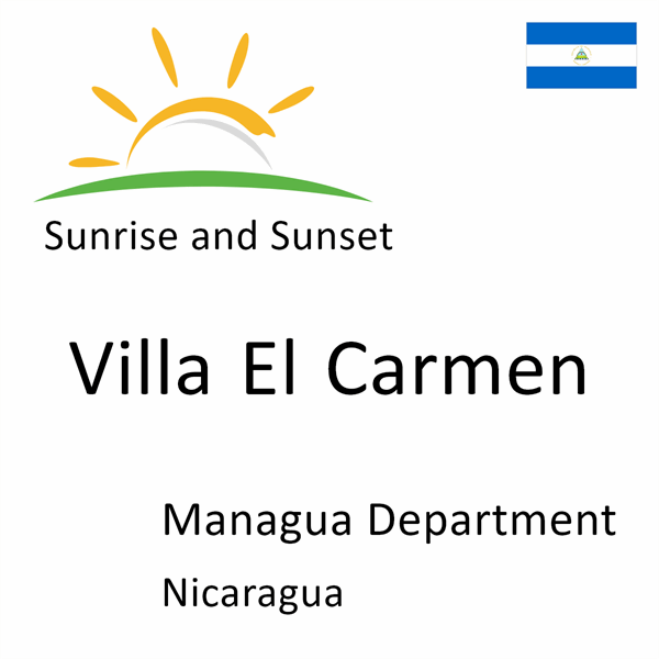 Sunrise and sunset times for Villa El Carmen, Managua Department, Nicaragua