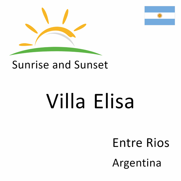 Sunrise and sunset times for Villa Elisa, Entre Rios, Argentina