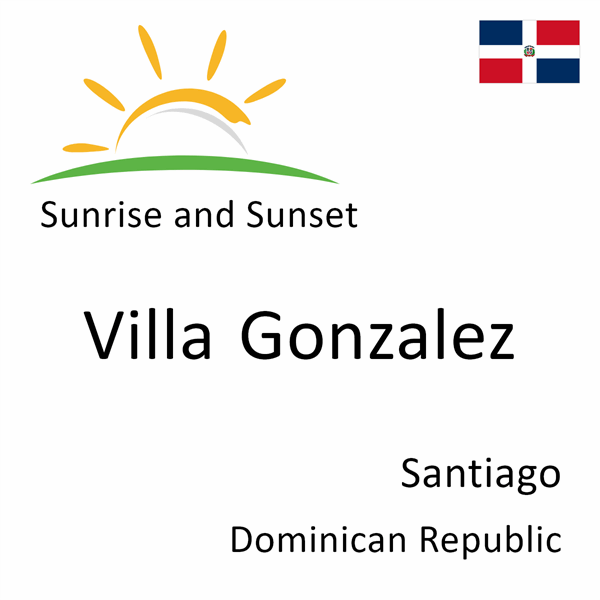 Sunrise and sunset times for Villa Gonzalez, Santiago, Dominican Republic