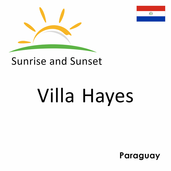 Sunrise and sunset times for Villa Hayes, Paraguay