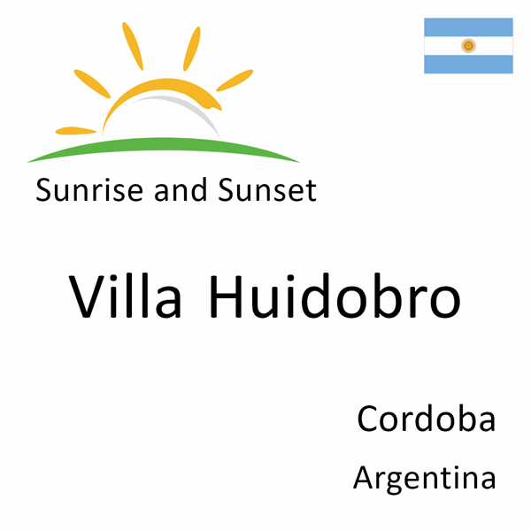 Sunrise and sunset times for Villa Huidobro, Cordoba, Argentina