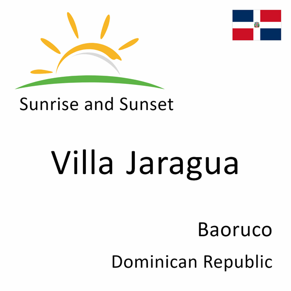 Sunrise and sunset times for Villa Jaragua, Baoruco, Dominican Republic