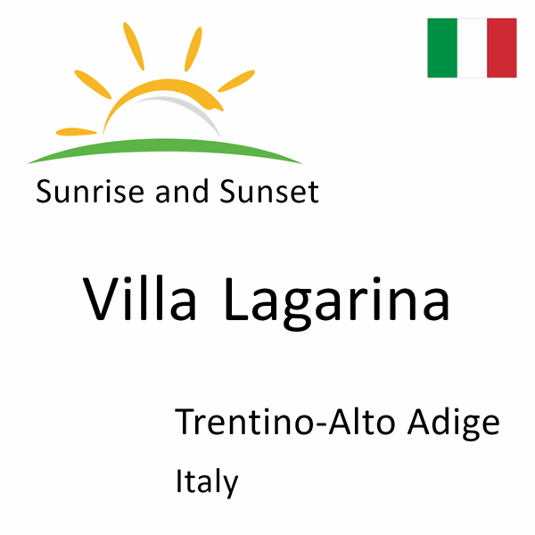 Sunrise and sunset times for Villa Lagarina, Trentino-Alto Adige, Italy