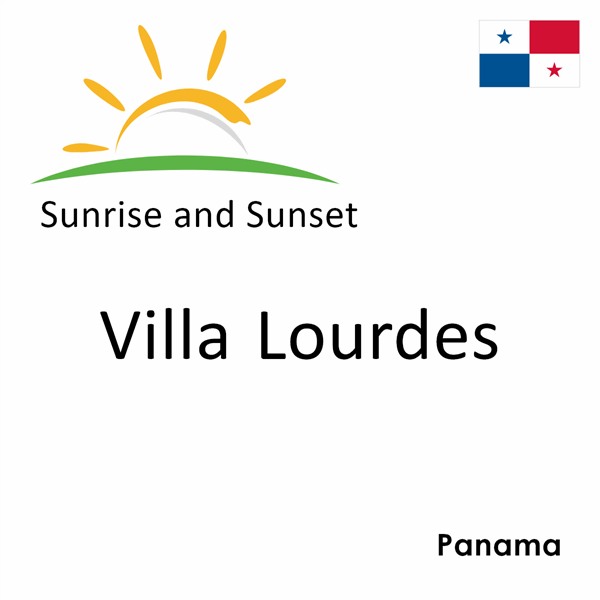 Sunrise and sunset times for Villa Lourdes, Panama