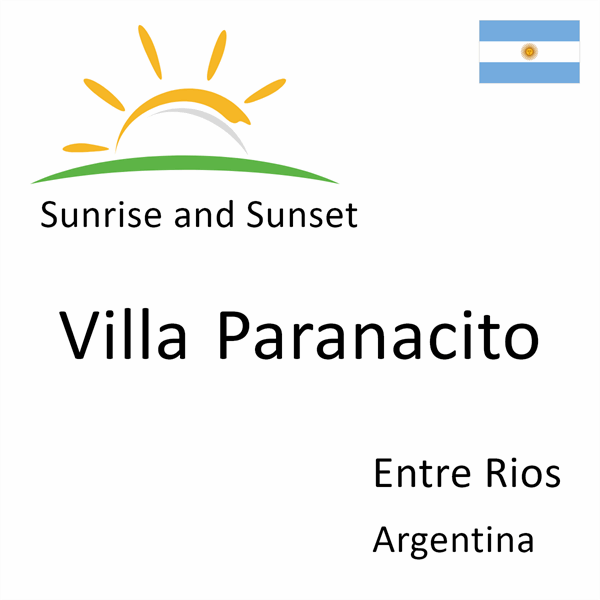 Sunrise and sunset times for Villa Paranacito, Entre Rios, Argentina