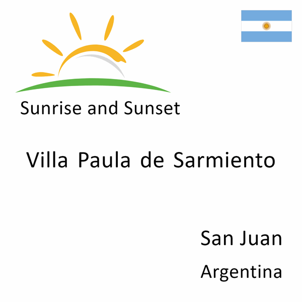 Sunrise and sunset times for Villa Paula de Sarmiento, San Juan, Argentina