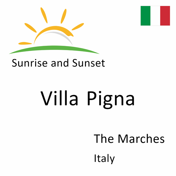 Sunrise and sunset times for Villa Pigna, The Marches, Italy
