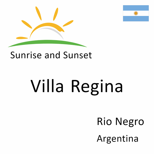Sunrise and sunset times for Villa Regina, Rio Negro, Argentina