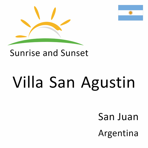 Sunrise and sunset times for Villa San Agustin, San Juan, Argentina