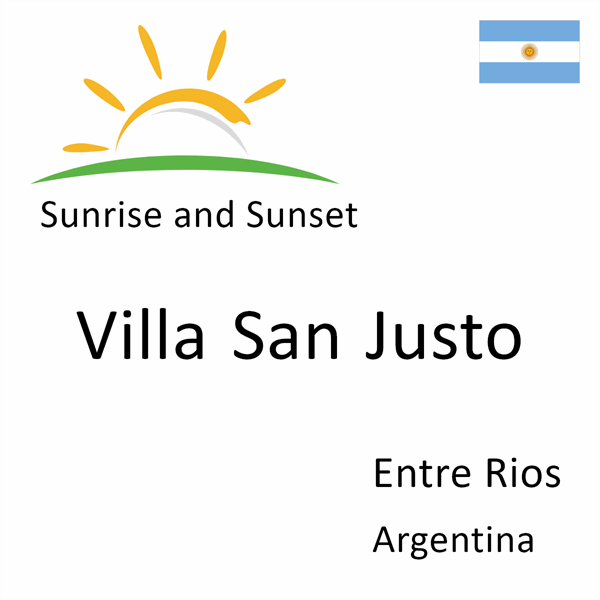 Sunrise and sunset times for Villa San Justo, Entre Rios, Argentina