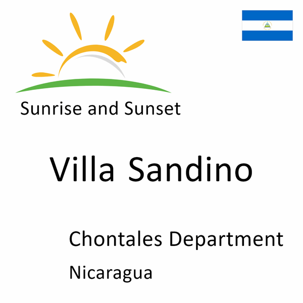 Sunrise and sunset times for Villa Sandino, Chontales Department, Nicaragua