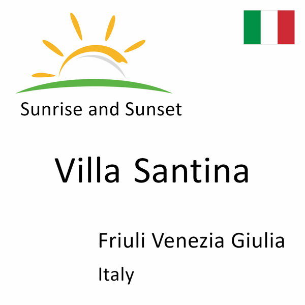 Sunrise and sunset times for Villa Santina, Friuli Venezia Giulia, Italy