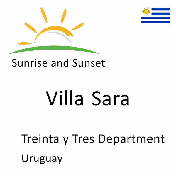 Sunrise and sunset times for Villa Sara, Treinta y Tres Department, Uruguay