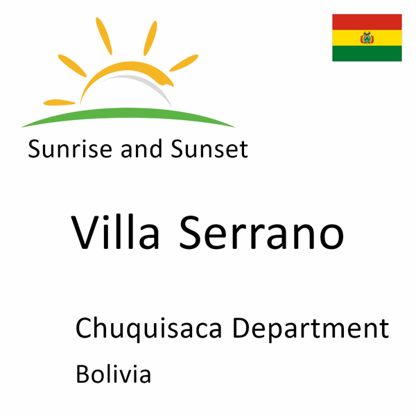 Sunrise and sunset times for Villa Serrano, Chuquisaca Department, Bolivia