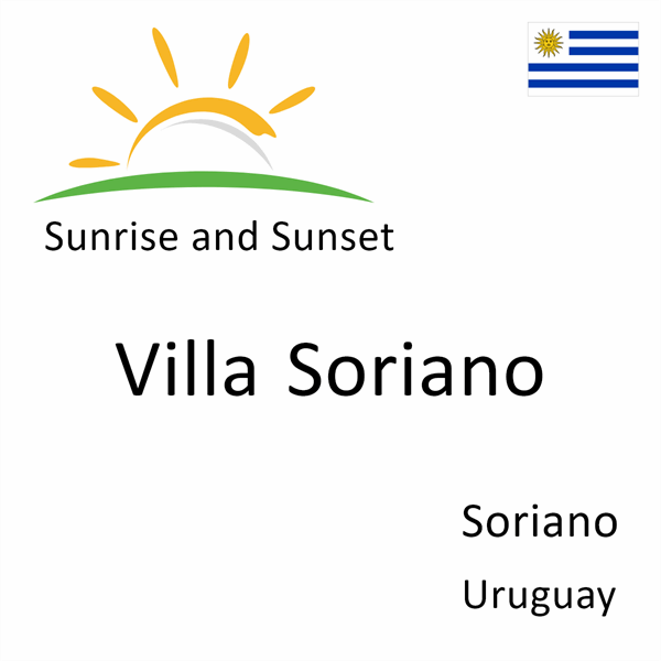 Sunrise and sunset times for Villa Soriano, Soriano, Uruguay