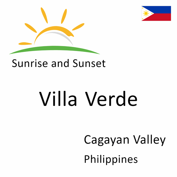 Sunrise and sunset times for Villa Verde, Cagayan Valley, Philippines