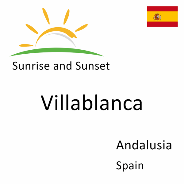 Sunrise and sunset times for Villablanca, Andalusia, Spain