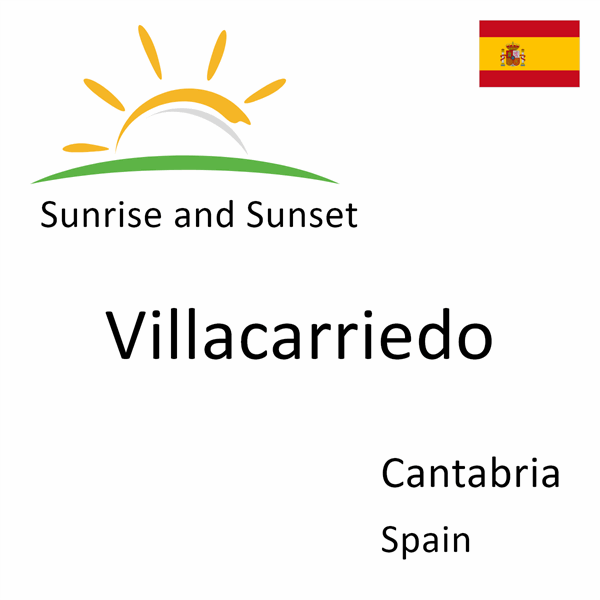 Sunrise and sunset times for Villacarriedo, Cantabria, Spain