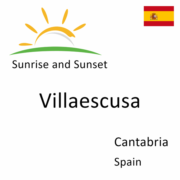 Sunrise and sunset times for Villaescusa, Cantabria, Spain