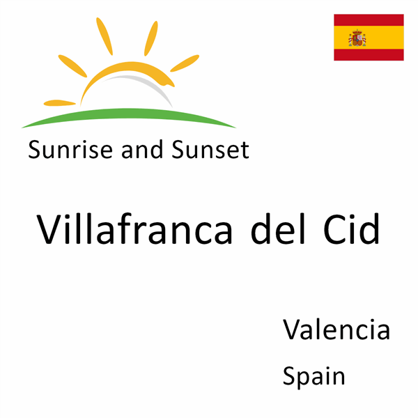 Sunrise and sunset times for Villafranca del Cid, Valencia, Spain