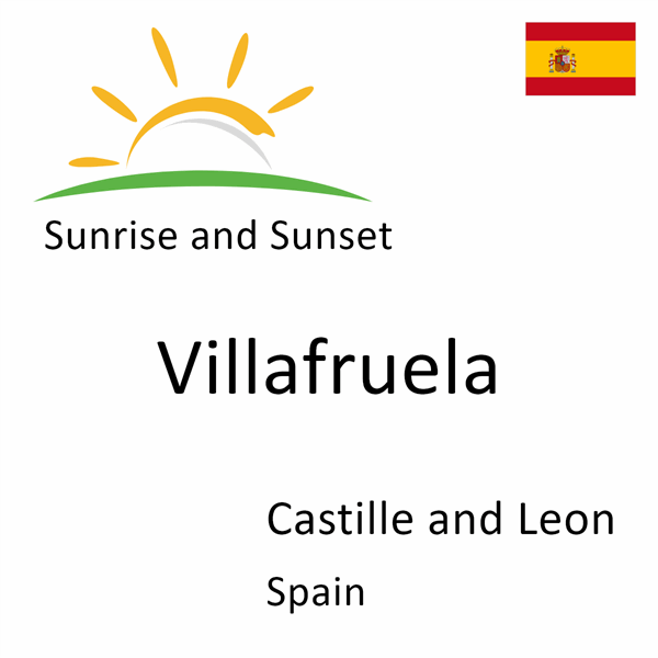 Sunrise and sunset times for Villafruela, Castille and Leon, Spain