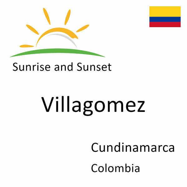 Sunrise and sunset times for Villagomez, Cundinamarca, Colombia