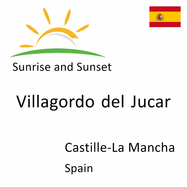 Sunrise and sunset times for Villagordo del Jucar, Castille-La Mancha, Spain