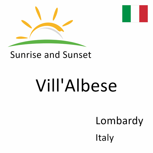 Sunrise and sunset times for Vill'Albese, Lombardy, Italy