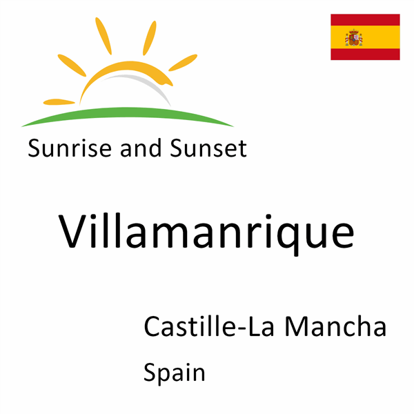 Sunrise and sunset times for Villamanrique, Castille-La Mancha, Spain