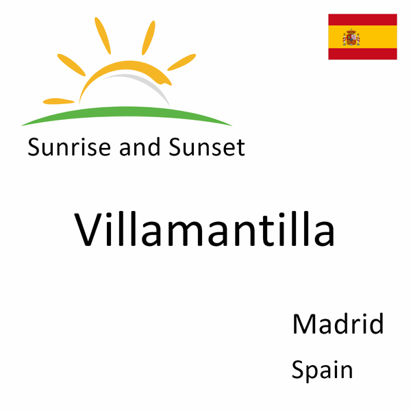 Sunrise and sunset times for Villamantilla, Madrid, Spain