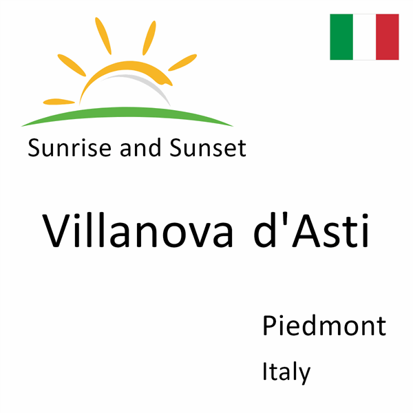 Sunrise and sunset times for Villanova d'Asti, Piedmont, Italy