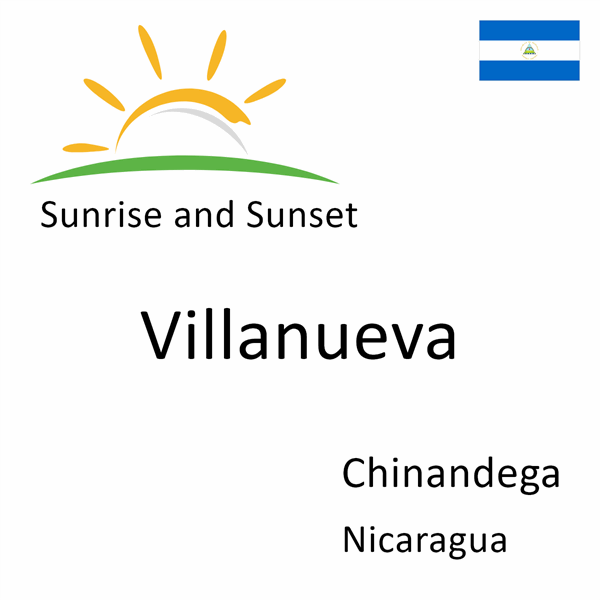 Sunrise and sunset times for Villanueva, Chinandega, Nicaragua